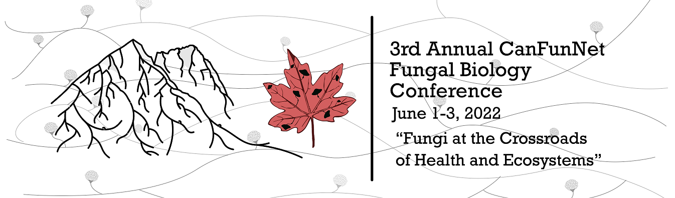 3rd Annual CanFunNet Fungal Biology Conference “Fungi at the Crossroads of Health and Ecosystems”